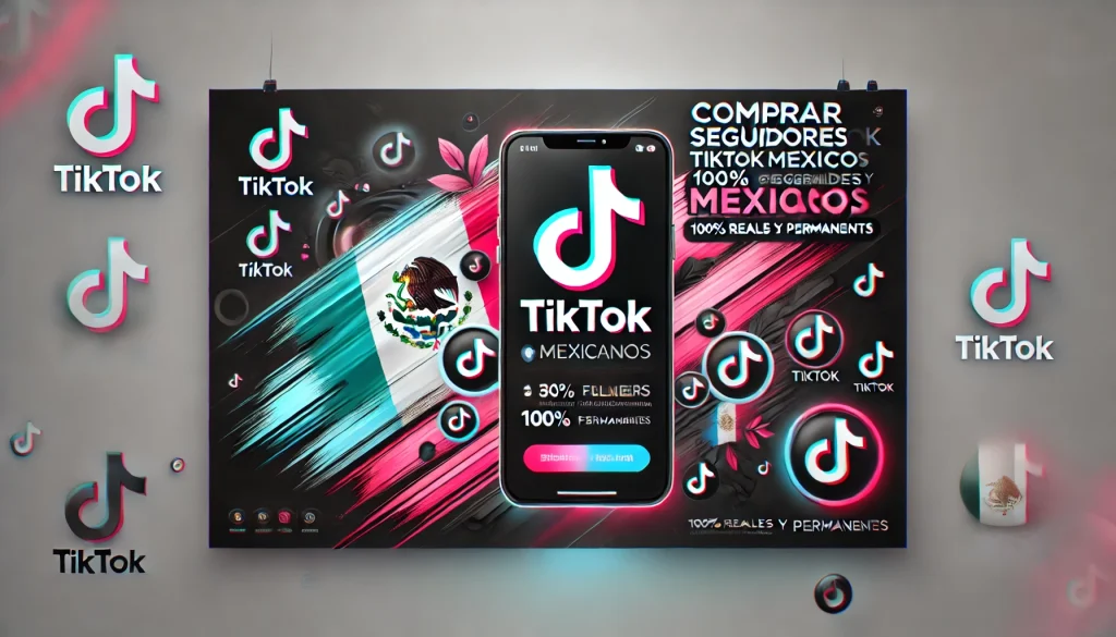 Comprar Seguidores TikTok Mexicanos